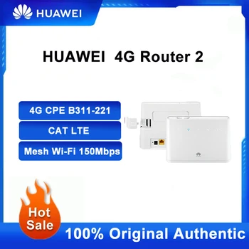 Оригинальный Huawei 4G Маршрутизатор 2 Сетки WiFi B311-221 Модем WiFi Со слотом для SIM-карты Cat4 LTE Наружный Маршрутизатор Ретранслятор VPN APP Control