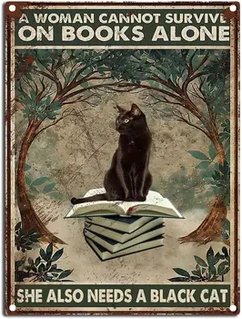 Винтажная Металлическая Жестяная Вывеска Cat Tin Sign Украшение стены - Женщина не может выжить на одних книгах, Ей также нужна Жестяная вывеска Black Cat