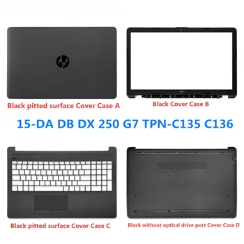 Новый Ноутбук для HP 15-DA DB DX 250 G7 TPN-C135 C136 ЖК-Дисплей Задняя крышка/Передняя панель/Упор для рук/Дно/Шарнир