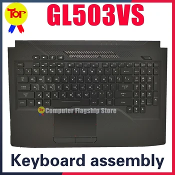 KEFU GL503V Для Ноутбука ASUS Клавиатура GL503V GL503VM GL503VD GL503GE GL503VD FX503VD Оригинальная Подставка Для рук C Корпусом В Сборе